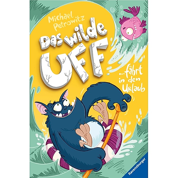 Das wilde Uff fährt in den Urlaub / Das wilde Uff Bd.2, Michael Petrowitz