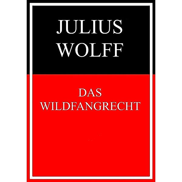 Das Wildfangrecht, Julius Wolff