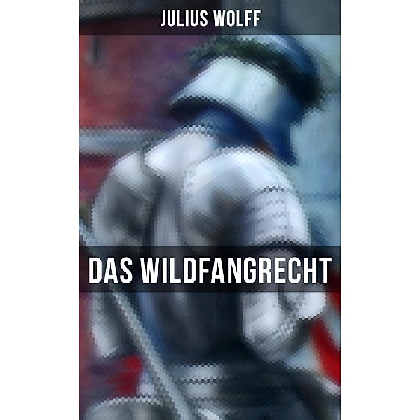 Das Wildfangrecht, Julius Wolff