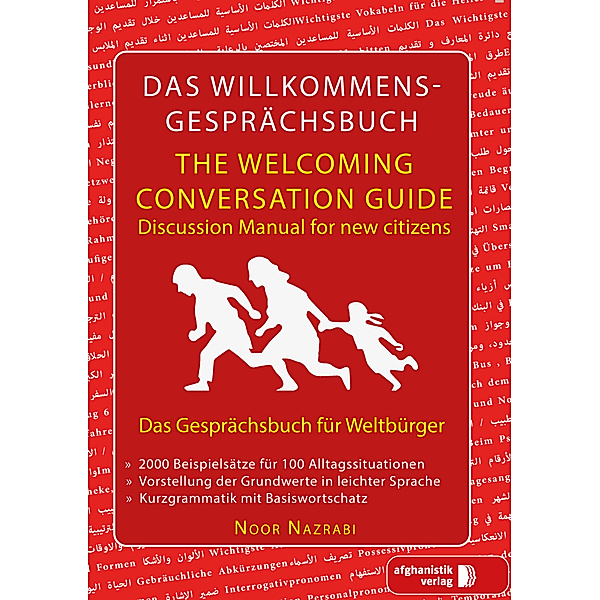 Das Willkommens-Gesprächsbuch Deutsch - Englisch für Weltbürger. The Welcoming Conversation Guide, Noor Nazrabi