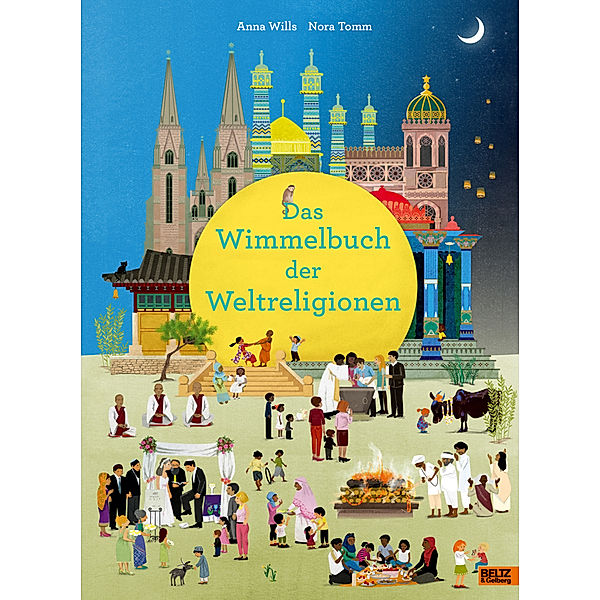 Das Wimmelbuch der Weltreligionen, Anna Wills, Nora Tomm