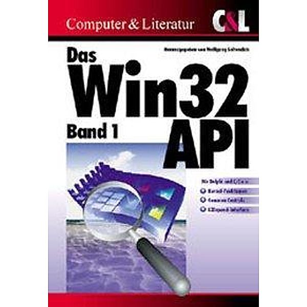 Das Win32 API: Bd.1 LZ32, ComCtl32, Kernel32