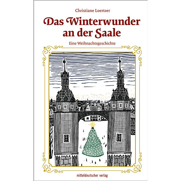 Das Winterwunder an der Saale, Christiane Loertzer