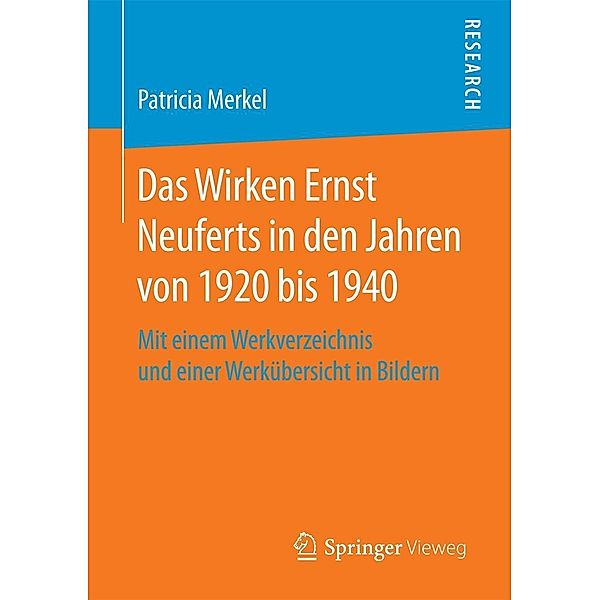 Das Wirken Ernst Neuferts in den Jahren von 1920 bis 1940, Patricia Merkel