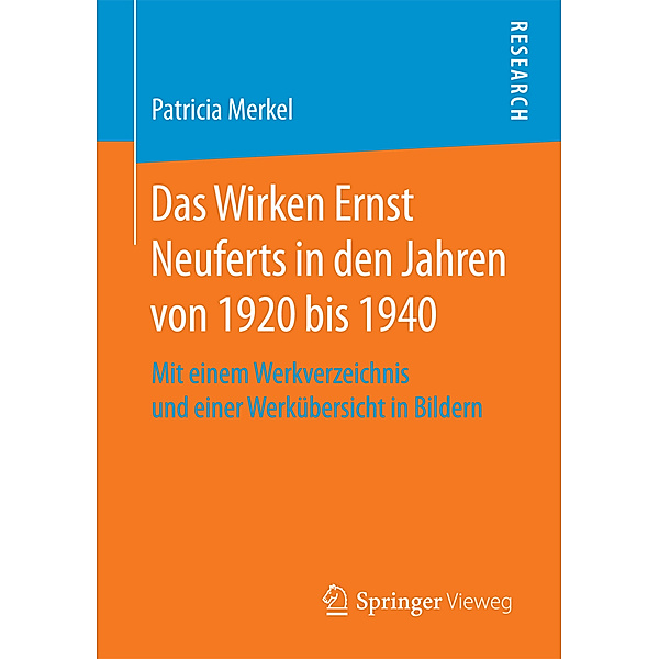 Das Wirken Ernst Neuferts in den Jahren von 1920 bis 1940, Patricia Merkel