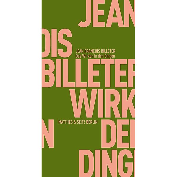 Das Wirken in den Dingen / Fröhliche Wissenschaft Bd.57, Jean François Billeter