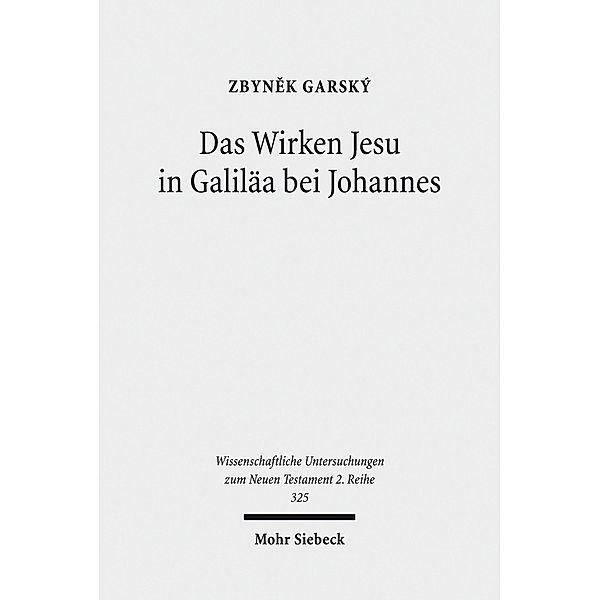 Das Wirken Jesu in Galiläa bei Johannes, Zbyn?k Garský