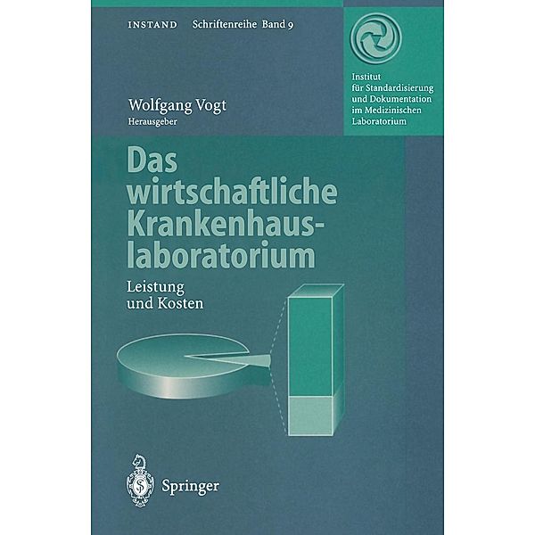 Das wirtschaftliche Krankenhauslaboratorium / INSTAND-Schriftenreihe Bd.9