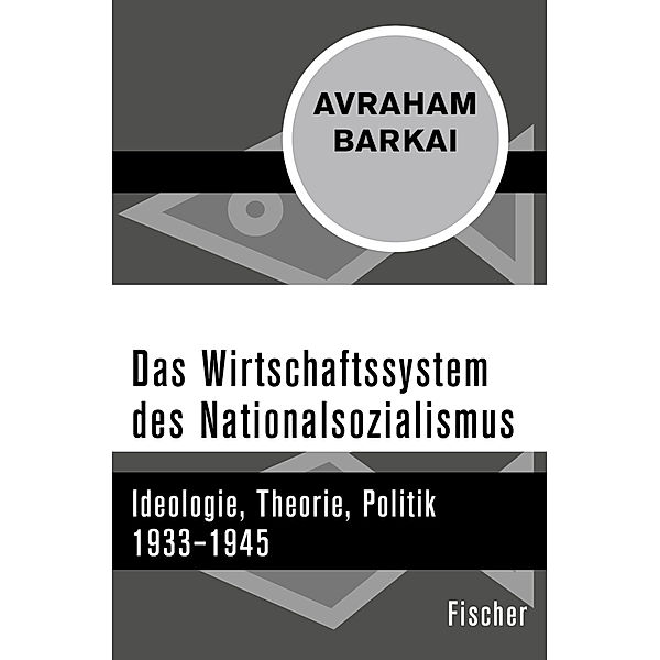 Das Wirtschaftssystem des Nationalsozialismus, Avraham Barkai
