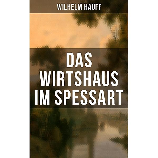 Das Wirtshaus im Spessart, Wilhelm Hauff