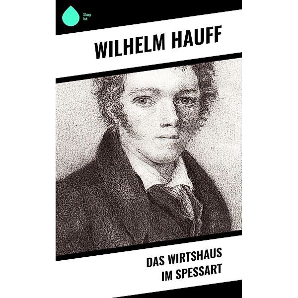 Das Wirtshaus im Spessart, Wilhelm Hauff