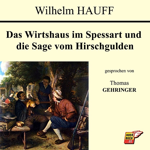 Das Wirtshaus im Spessart und die Sage vom Hirschgulden, Wilhelm Hauff