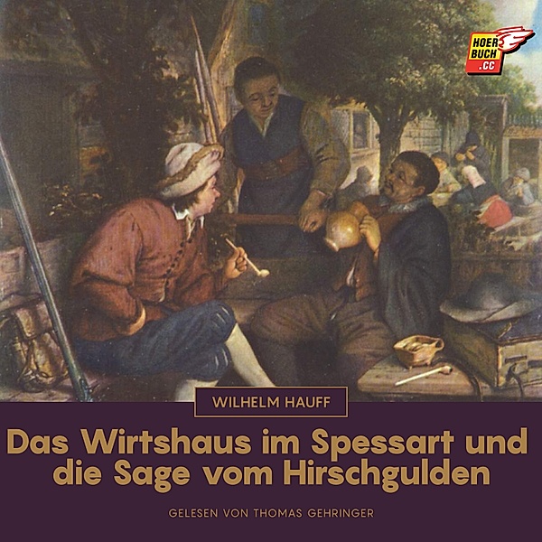 Das Wirtshaus im Spessart und die Sage vom Hirschgulden, Wilhelm Hauff