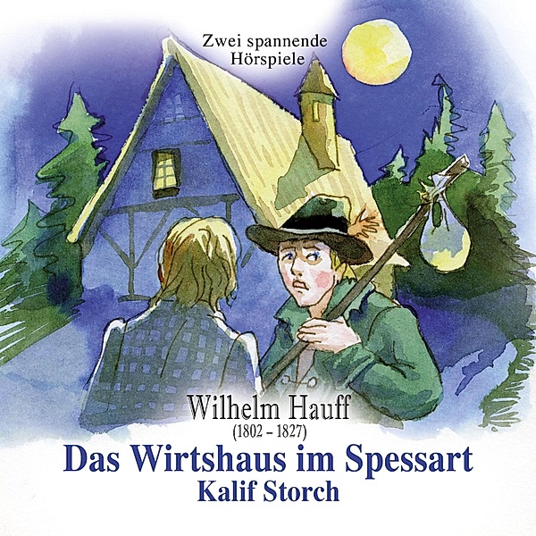 Das Wirtshaus im Spessart und Kalif Storch, Wilhelm Hauff
