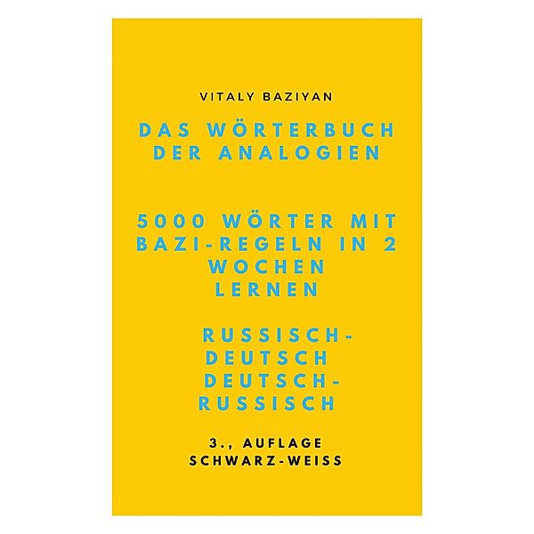 Das Wörterbuch der Analogien Russisch-Deutsch/Deutsch-Russisch mit Bazi-Regeln, Vitaly Baziyan