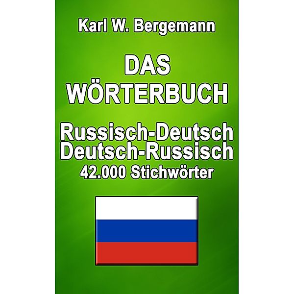 Das Wörterbuch Russisch-Deutsch / Deutsch-Russisch / Wörterbücher Bd.12, Karl W. Bergemann