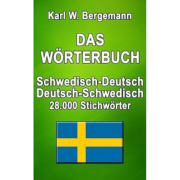 Das Wörterbuch Schwedisch-Deutsch / Deutsch-Schwedisch / Wörterbücher Bd.7, Karl W. Bergemann