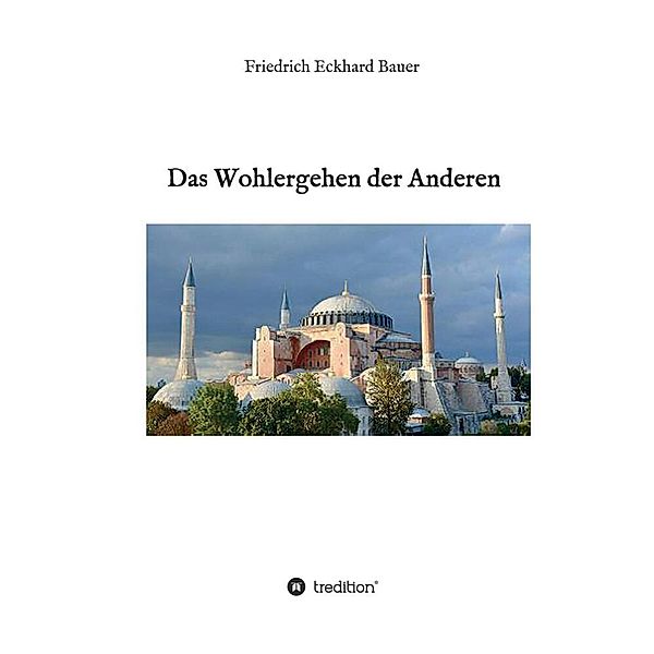 Das Wohlergehen der Anderen, Friedrich Eckhard Bauer