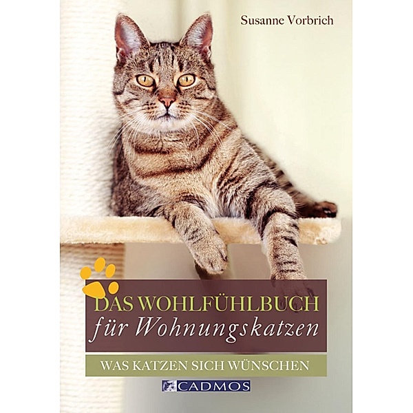 Das Wohlfühlbuch für Wohnungskatzen / Katzen, Susanne Vorbich