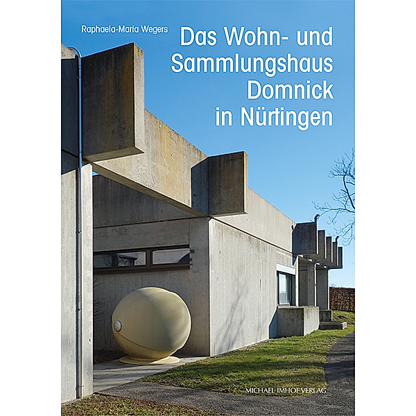 Das Wohn- und Sammlungshaus Domnick in Nürtingen, Raphaela-Maria Wegers