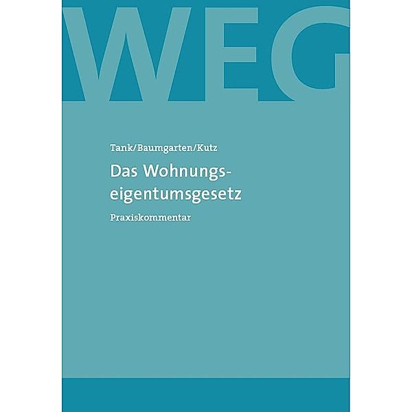 Das Wohnunseigentumsgesetz, Bettina Baumgarten, Lars Kutz, Susanne Tank