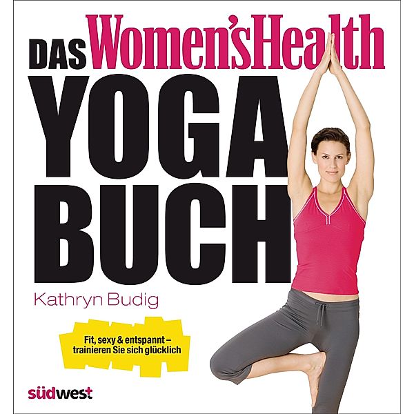 Das Women's Health Yoga-Buch, Kathryn Budig