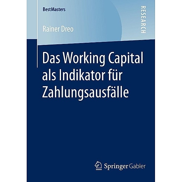 Das Working Capital als Indikator für Zahlungsausfälle / BestMasters, Rainer Dreo