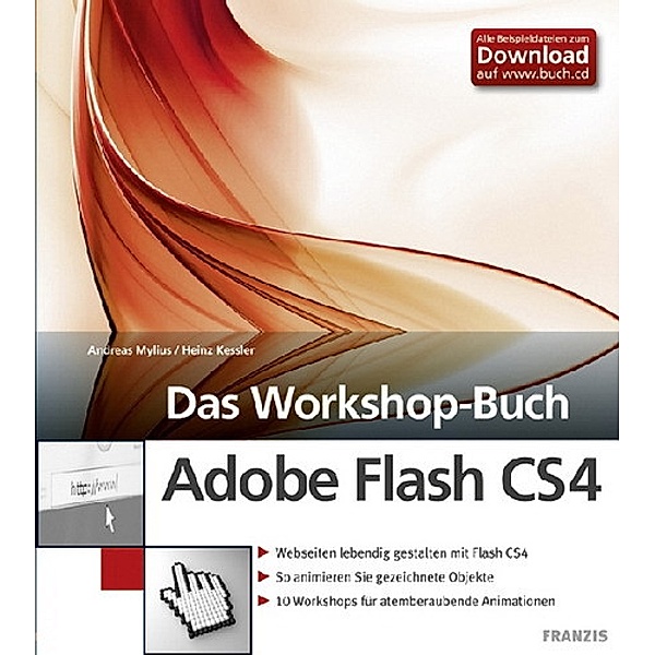 Das Workshop-Buch Adobe Flash CS4, Andreas Mylius, Heinz Kessler