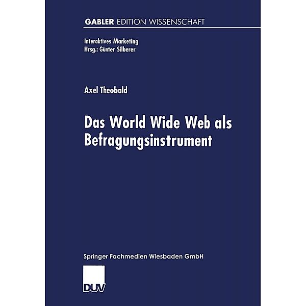 Das World Wide Web als Befragungsinstrument / Interaktives Marketing, Axel Theobald