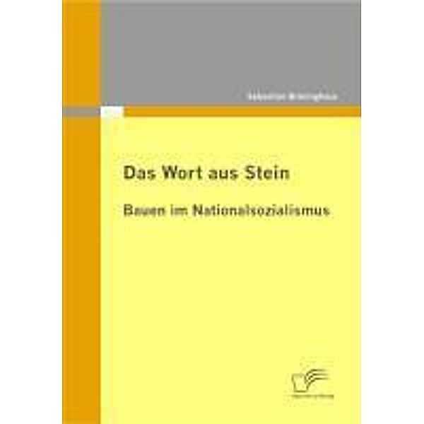 Das Wort aus Stein: Bauen im Nationalsozialismus, Sebastian Brüninghaus