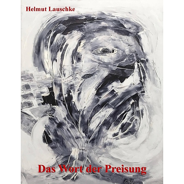 Das Wort der Preisung, Helmut Lauschke