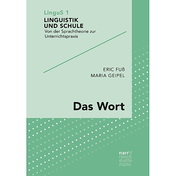 Das Wort / Linguistik und Schule Bd.1, Eric Fuß, Maria Geipel