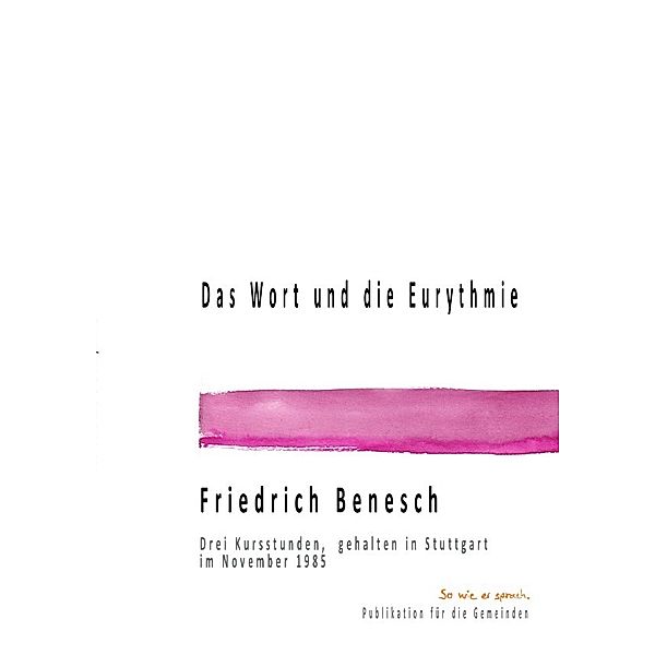 Das Wort und  Eurythmie, Friedrich Benesch