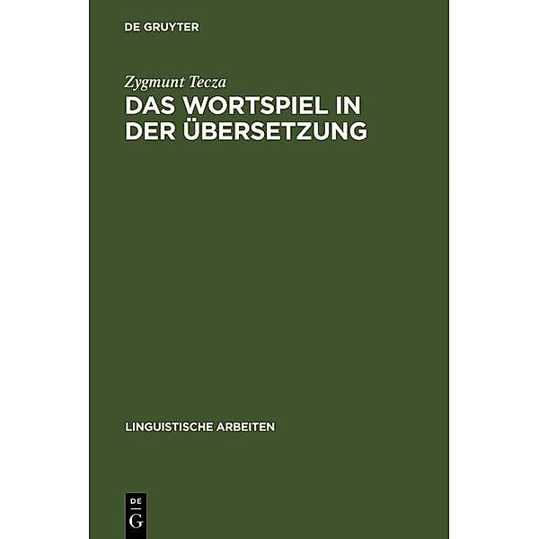 Das Wortspiel in der Übersetzung / Linguistische Arbeiten Bd.367, Zygmunt Tecza