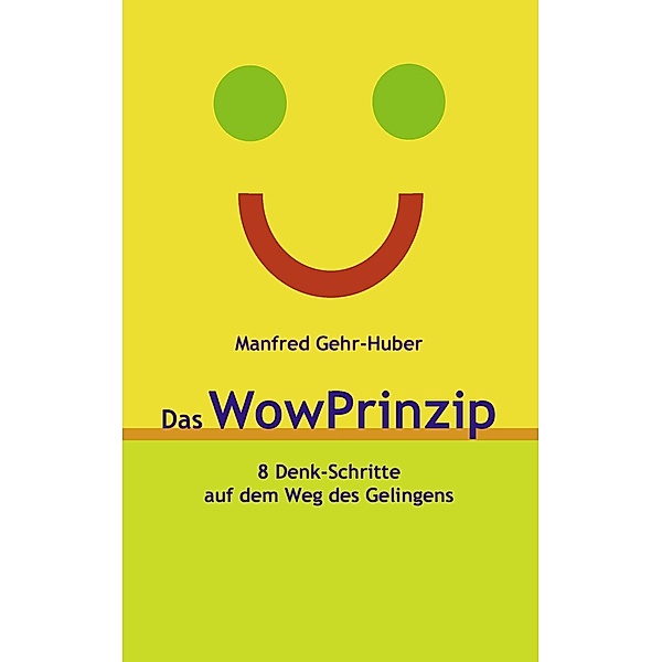 Das WowPrinzip, Manfred Gehr-Huber