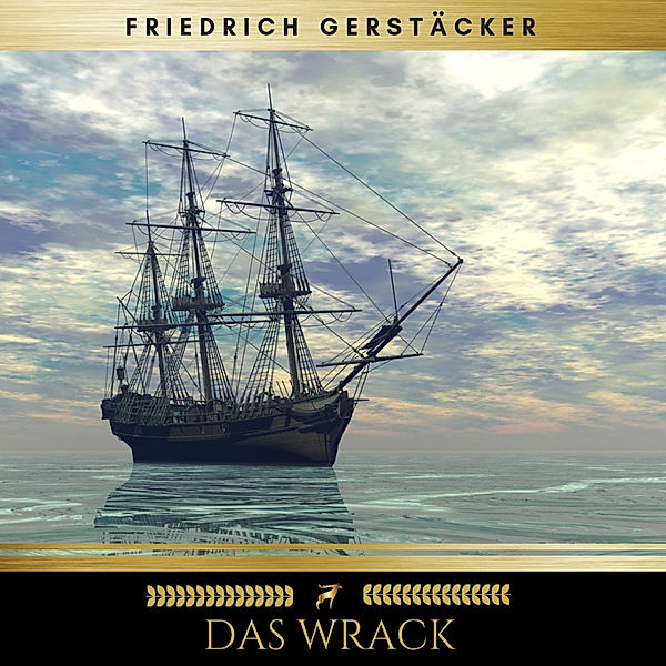 Das Wrack, Friedrich Gerstäcker