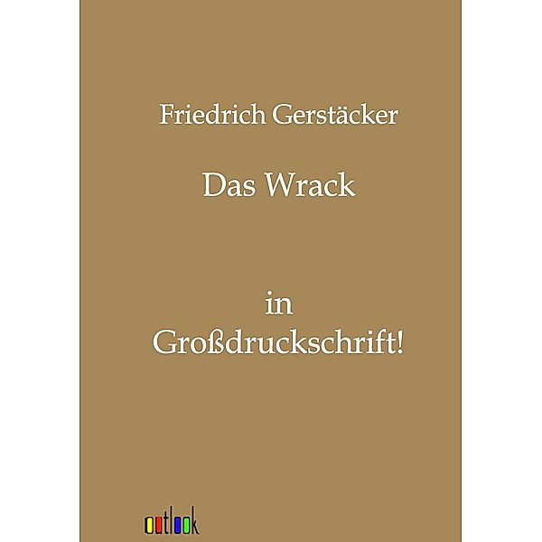 Das Wrack, Großdruck, Friedrich Gerstäcker