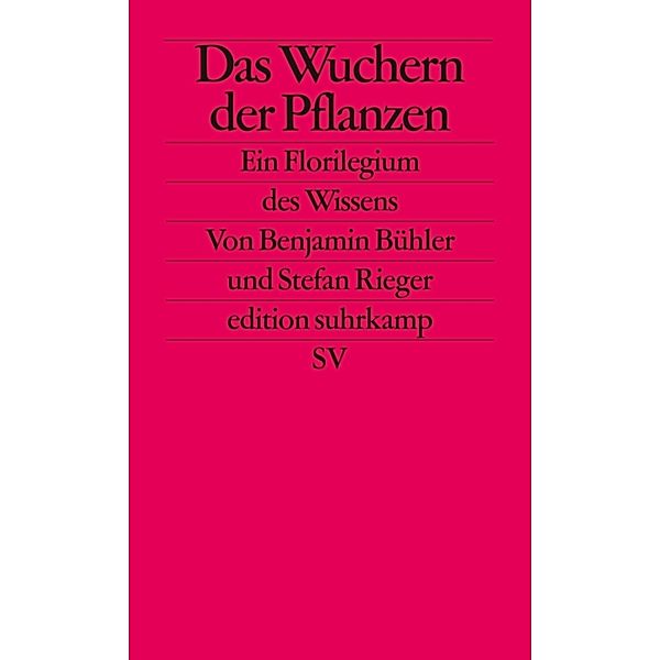 Das Wuchern der Pflanzen, Benjamin Bühler, Stefan Rieger