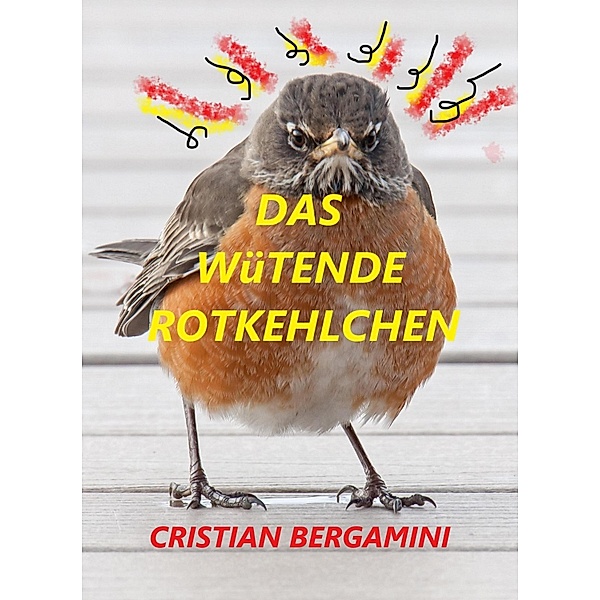 Das Wütende Rotkehlchen, Cristian Bergamini