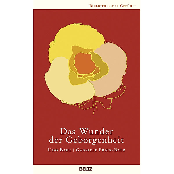 Das Wunder der Geborgenheit, Udo Baer, Gabriele Frick-Baer