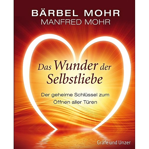 Das Wunder der Selbstliebe, Bärbel Mohr, Manfred Mohr