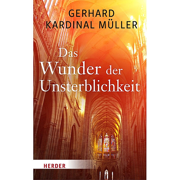 Das Wunder der Unsterblichkeit, Gerhard Kardinal Müller