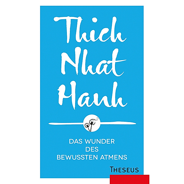 Das Wunder des bewussten Atmens, Thich Nhat Hanh