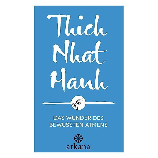 Das Wunder des bewussten Atmens, Thich Nhat Hanh