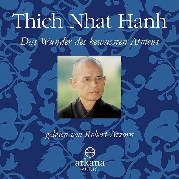 Das Wunder des bewussten Atmens, Thich Nhat Hanh