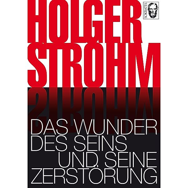 Das Wunder des Seins und seine Zerstörung, Holger Strohm