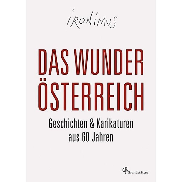 Das Wunder Österreich, Ironimus