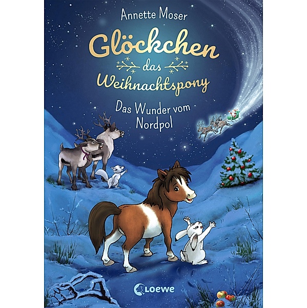 Das Wunder vom Nordpol / Glöckchen, das Weihnachtspony Bd.1, Annette Moser