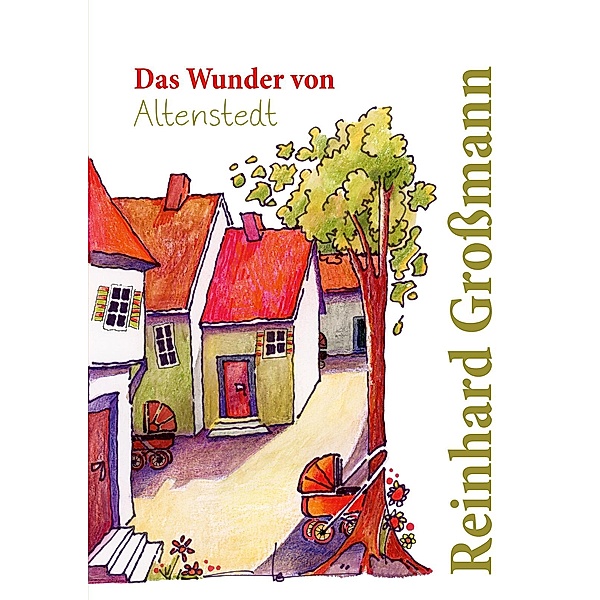 Das Wunder von Altenstedt, Reinhard Grossmann