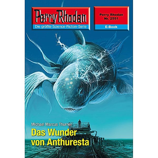 Das Wunder von Anthuresta (Heftroman) / Perry Rhodan-Zyklus Stardust Bd.2551, Michael Marcus Thurner
